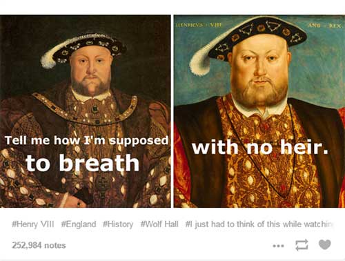 tumblr - Elenricvsv Tell me how I'm supposed to breath with no heir. Viii Hall # just had to think of this while watchin 252,984 notes