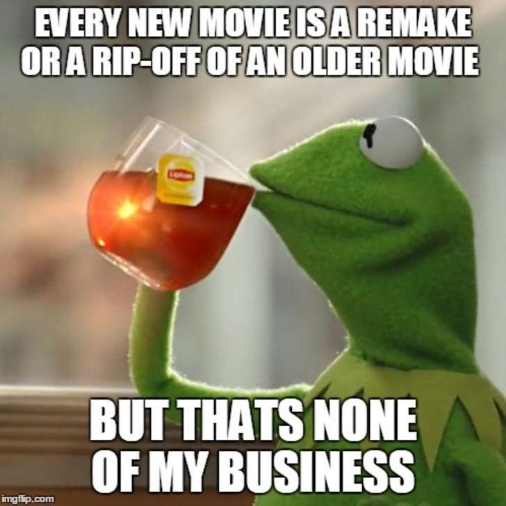 burning the american flag quotes - Every New Movie Isa Remake OraripOffofanolder Movie But Thats None Of My Business imgflip.com