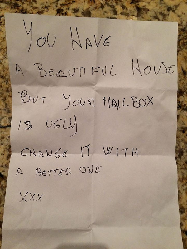 say in notes - E you have E A Becqutiful House But Your Mail Box als Ugly Change It With A Better One Xxx
