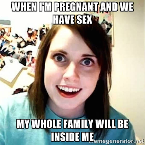 memes - runyon canyon park - When I'M Pregnant And We Have Sex My Whole Family Will Be Inside MEemegenerator.net