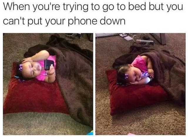 memes - moody girl meme - When you're trying to go to bed but you can't put your phone down