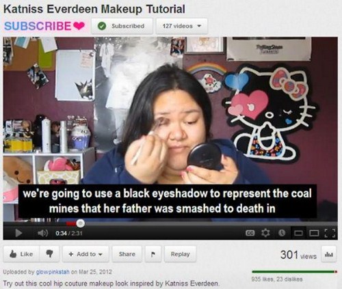 hunger games makeup meme - Katniss Everdeen Makeup Tutorial Subscribe Subscribed 127 videos we're going to use a black eyeshadow to represent the coal mines that her father was smashed to death in 0.34231 7 Add to Replay 301 views Uploaded by glowpinkstan