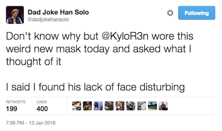 web page - Dad Joke Han Solo dadjokehansolo ing Don't know why but wore this weird new mask today and asked what | thought of it I said I found his lack of face disturbing 199 400