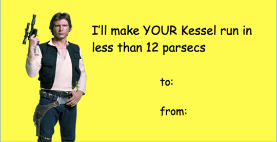 star wars valentine leia ecard - I'll make Your Kessel run in less than 12 parsecs to from