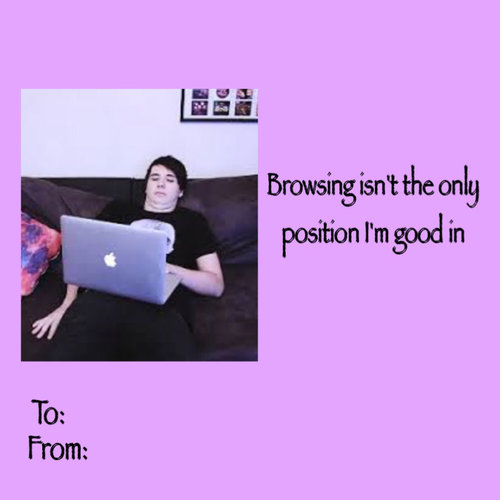 dan howell browsing position - Browsing isn't the only position I'm good in To From
