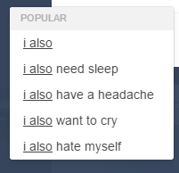 document - Popular i also i also need sleep i also have a headache i also want to cry i also hate myself