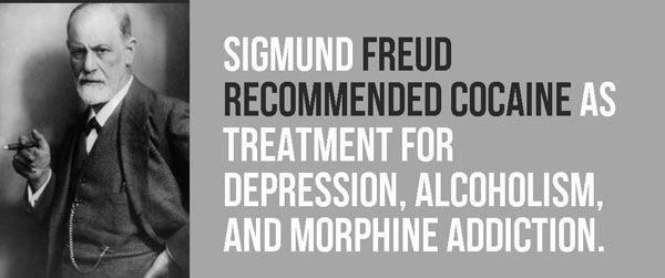 gentleman - Sigmund Freud Recommended Cocaine As Treatment For Depression, Alcoholism, And Morphine Addiction.