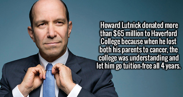 cantor fitzgerald ceo - Howard Lutnick donated more than $65 million to Haverford College because when he lost both his parents to cancer, the college was understanding and let him go tuitionfree all 4 years.