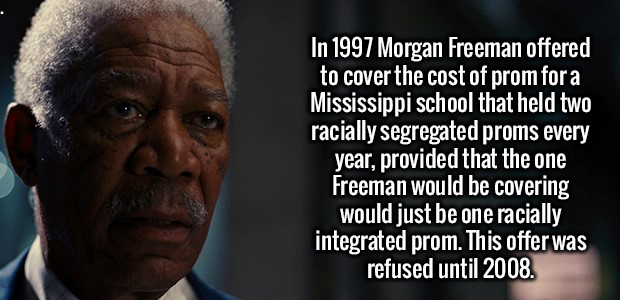 photo caption - In 1997 Morgan Freeman offered to cover the cost of prom fora Mississippi school that held two racially segregated proms every year, provided that the one Freeman would be covering would just be one racially integrated prom. This offer was