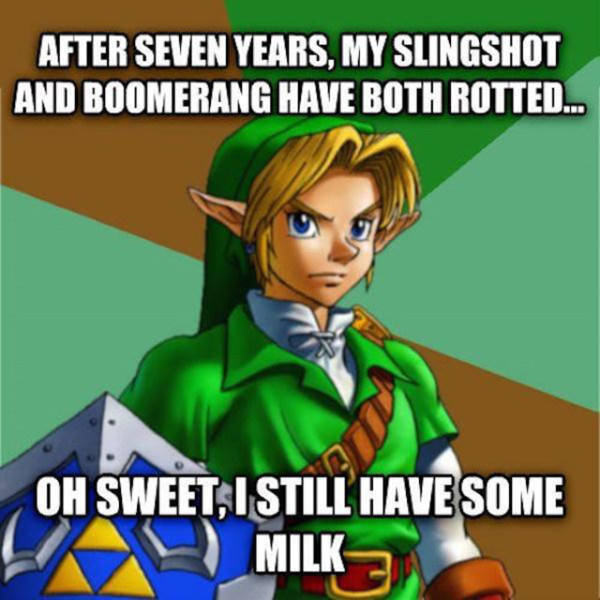 legend of zelda memes clean - After Seven Years, My Slingshot And Boomerang Have Both Rotted... E Oh Sweet, I Still Have Some Milk