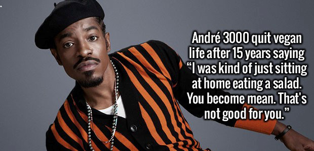 andre 3000 father - Andr 3000 quit vegan life after 15 years saying "I was kind of just sitting at home eating a salad. You become mean. That's not good for you." $ 10.6