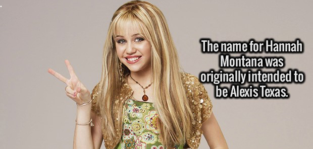 miley cyrus hannah montana 2019 - The name for Hannah Montana was originally intended to be Alexis Texas