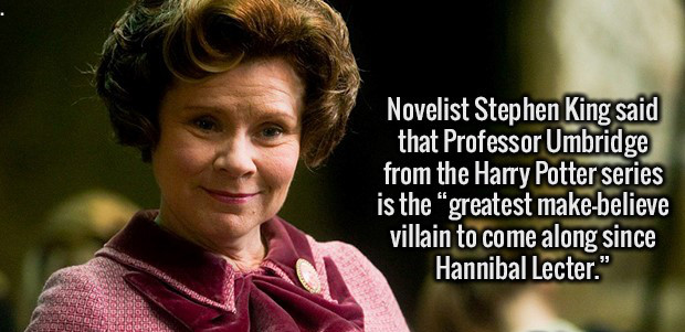 most hated characters in movies - Novelist Stephen King said that Professor Umbridge from the Harry Potter series is the greatest makebelieve villain to come along since Hannibal Lecter."