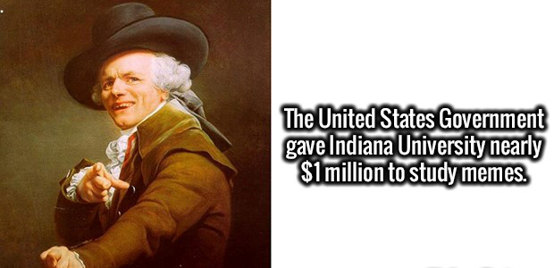 human behavior - The United States Government gave Indiana University nearly $1 million to study memes.