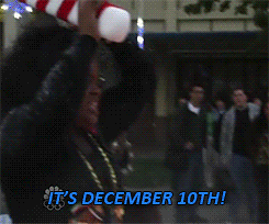 its december 10th - It'S December 10TH!