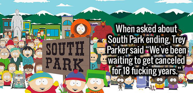 south park best - When asked about South Park ending, Trey. Parker said We've been waiting to get canceled for 18 fucking years." Park Espero