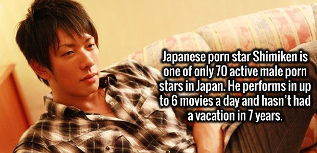 photo caption - Japanese porn star Shimiken is one of only 70 active male porn stars in Japan. He performs in up to 6 movies a day and hasn't had a vacation in 7 years.