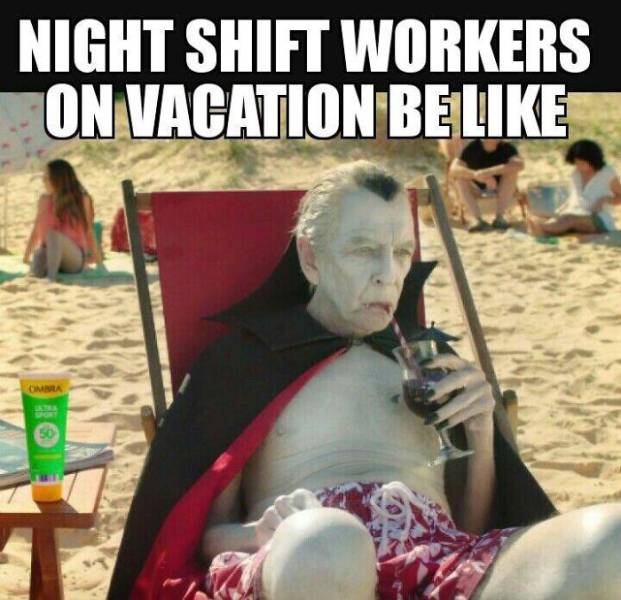 work meme about night shift workers being pale vampires