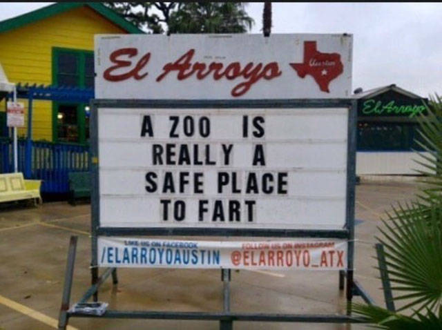 hilareous signs - El Arroyo A Zoo Is Really A Safe Place To Fart IELARR0Y0AUSTIN CELARR070 Atx