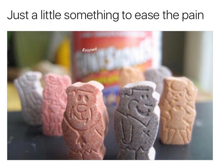 memes - flintstones vitamins - Just a little something to ease the pain Existed