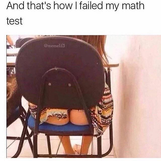 memes- that's how i failed my math test - And that's how I failed my math test