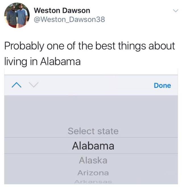 document - Weston Dawson Probably one of the best things about living in Alabama Done Select state Alabama Alaska Arizona Arkansas