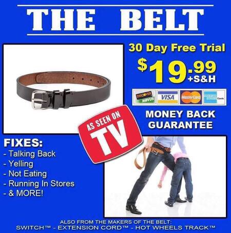 memes - credit card - The Belt 30 Day Free Trial $ 0.99 S&H Visa MasterCard Money Back Guarantee As Seen On Fixes Talking Back Yelling Not Eating Running In Stores & More! Also From The Makers Of The Belt Switch Extension Cordt Hot Wheels Track"