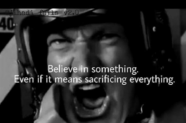 memes - believe in something even if it means memes - dihadi ils v2.0 41. Believe in something. Even if it means sacrificing everything.