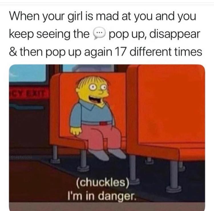 memes - ralph i m in danger meme - When your girl is mad at you and you keep seeing the pop up, disappear & then pop up again 17 different times chuckles I'm in danger.