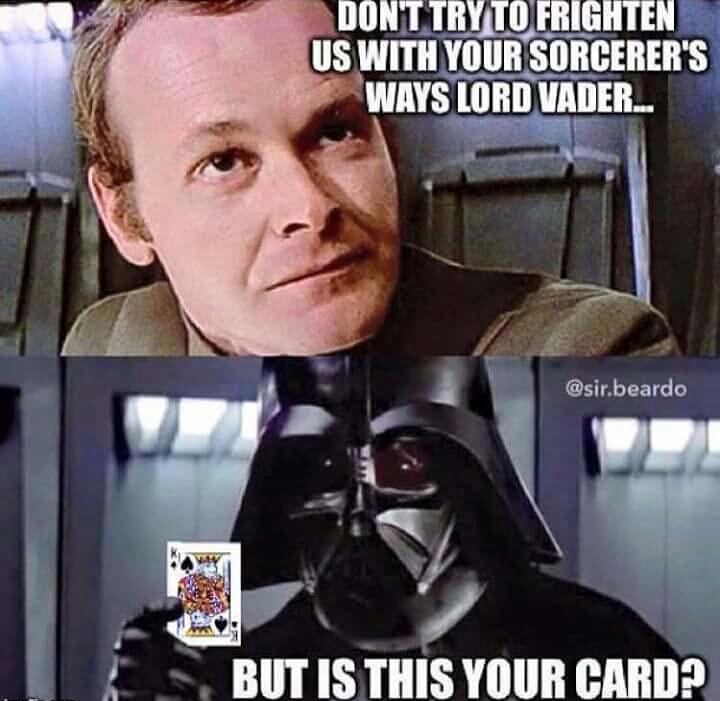 memes - darth vader but is this your card - Dont Try To Frighten Us With Your Sorcerer'S Ways Lord Vader.. .beardo But Is This Your Card?