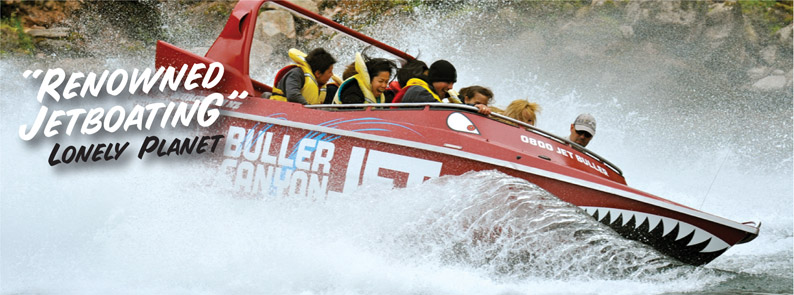 One of New Zealands best Jet Boat Adventures with Buller Canyon Jet. Lonely Planet claim it is 'renowned jet boating' near Murchison  Nelson - top of the South Island.
Visit us when going from Nelson to Greymouth and have the ride of your life!