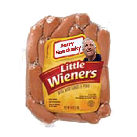 Jerry Sandusky says, 
After a long, hot day of football and horseplay, I hit the showers, then, I like to stick little wieners in my mouth! 