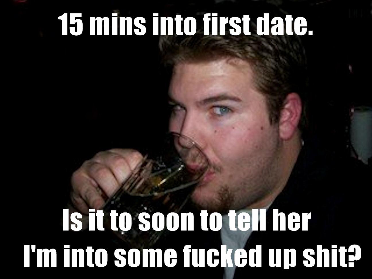 15 mins into 1st date meme