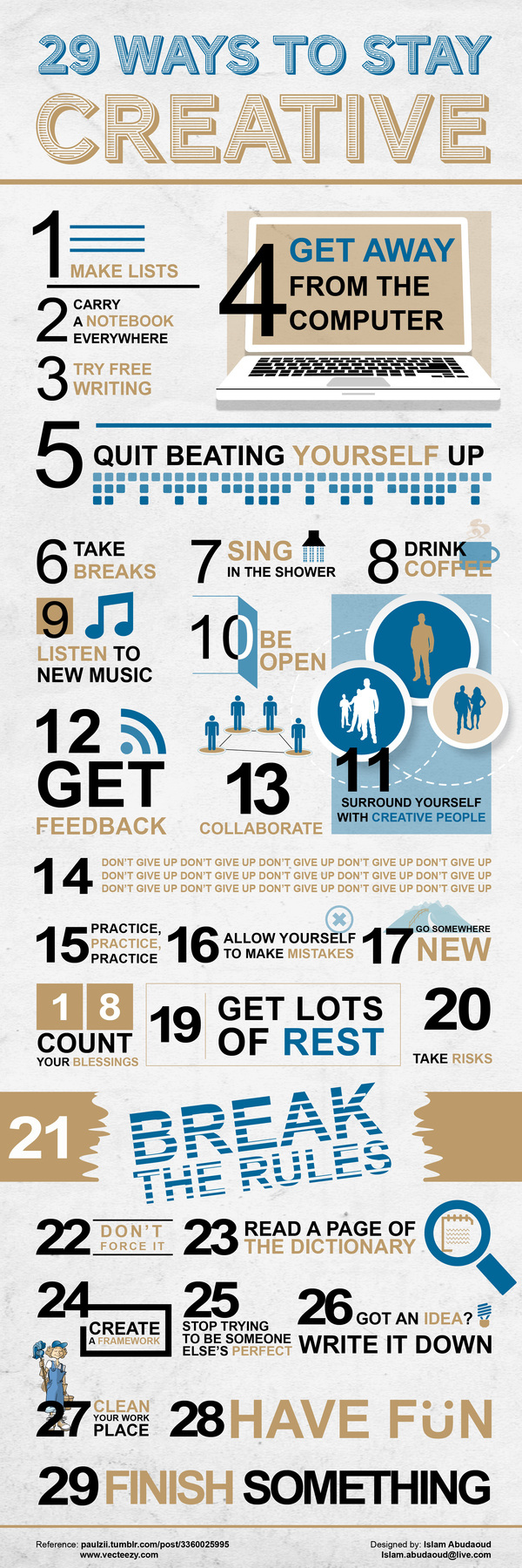 29 ways to stay creative - 29 Ways To Stay Creative Get Away From The T Computer 5 Quit Beating Yourself Up 6 Takes 7 Sin Sorine Isten To New Music T Open Feedback 1231 Get 13 14 15 16 17 New Court 19 Get Lots 20 21 Break The Rules 229 23 Read A Page Of O