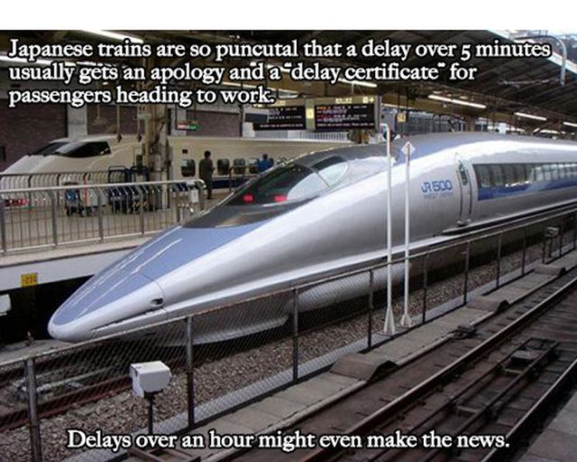 japan train - Japanese trains are so puncutal that a delay over 5 minutes usually gets an apology and a delay certificate for passengers heading to work R500 Delays over an hour might even make the news.
