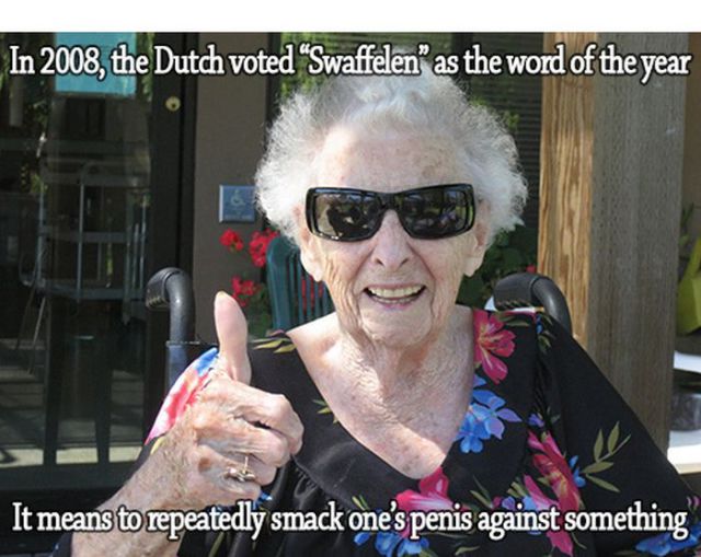 freaky dutch - In 2008, the Dutch voted "Swaffelen as the word of the year It means to repeatedly smack one's penis against something
