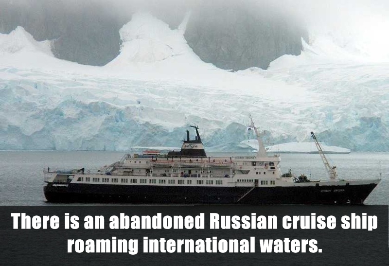 fun fact about abandoned Russian cruise ship roaming international waters doing its thing