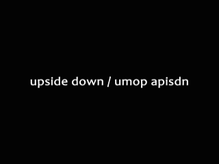 You can spell the word upside down by using other letters of the alphabet  umop apisdn