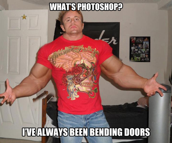 photoshop gym fails - What'S Photoshop? con good I'Ve Always Been Bending Doors