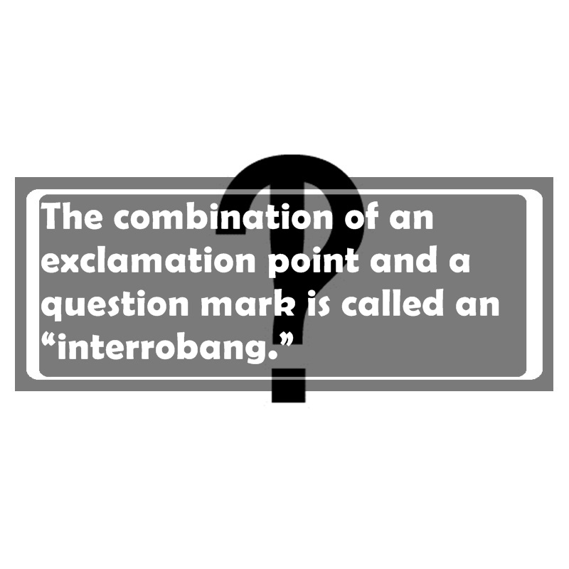communication - The combination of an exclamation point and a question mark is called an "interrobang."