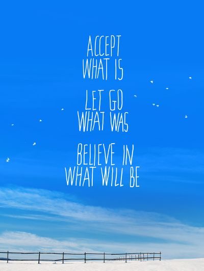 quotes about acceptance and letting go - Accept What Is Let Go What Was Believe In What Will Be