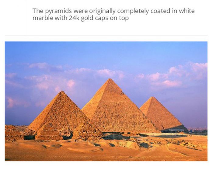 The white marble slabs were cut to give the pyramids a smooth slope, unlike the large stone steps that remain on the pyramids' surfaces.