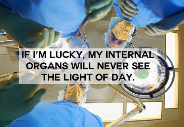 Thought - Vif I'M Lucky, My Internal Organs Will Never See The Light Of Day.
