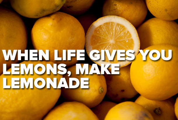 Wear a LIFE shirt and hand out lemons.