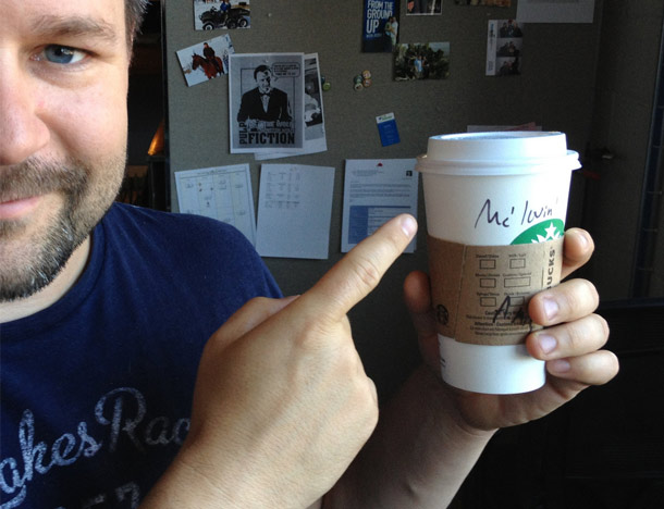 Use a fake name at Starbucks. Mike Hunt works well...