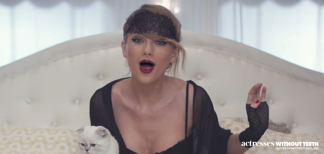 taylor swift blank space - actresses Without Teeth actresseswithoutteeth.net