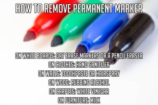 life hacks 2015 - How To Remove Permanent Marker On White Boards Dry Erase Markers Or A Pencil Eraser On Clothes Hand Sanitizer On Walls Toothpaste Or Hairspray On Wood Rubbing Alcohol On Carpets White Vinegar On Furniture Milk