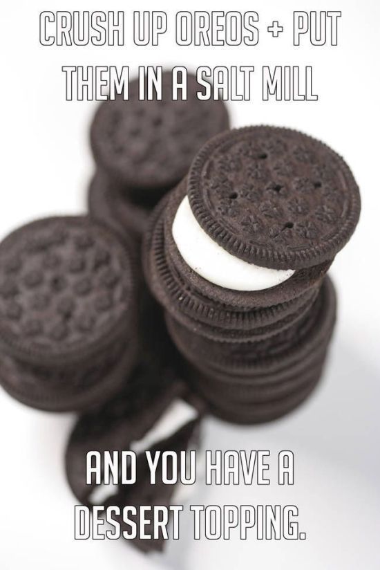 oreo - Crush Up Oreos Put Them In A Salt Mill And You Have A Dessert Topping