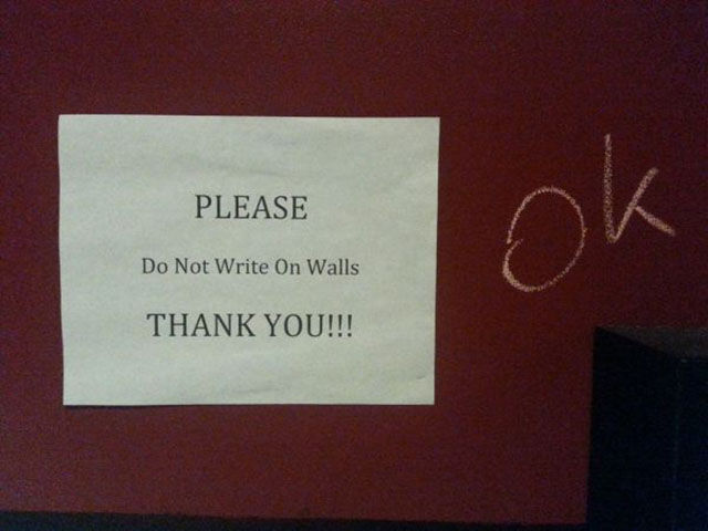 Please Do Not Write On Walls Thank You!!!