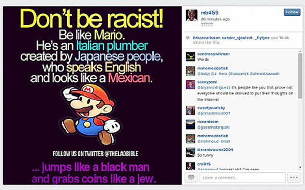 The soccer player whose racially insensitive post cost him to be suspended and fined-Liverpool striker Mario Balotelli posted a racially insensitive Instagram photo which forced his suspension from at least one game. He was also fined 25,000 by the English FA.Balotelli, who is Italian and nicknamed "Super Mario," posted a a picture of the video game character Super Mario overlaid with text that said, "Don't be racist! Be like Mario. He's an Italian plumber, created by Japanese people, who speaks English and looks like a Mexican." The text on the bottom portion of the picture read "jumps like a black man and grabs coins like a Jew."Balotelli apologized and said he was shocked to find the image was offensive because, out of sheer naivet, he had not understood the implication of the comments which appeared on the image. Balotelli also said he had suffered from racism on a great number of occasions. He added he is of Ghanaian heritage and his maternal grandmother was Jewish and had escaped Nazi Germany.The Football Association would have recommended a three-match suspension had it not been for what they felt was Balotelli's sincere apology